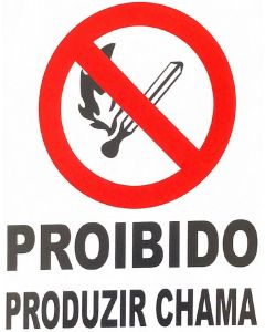 PROIBIDO Produzir Chama - Sinalização Indicativa